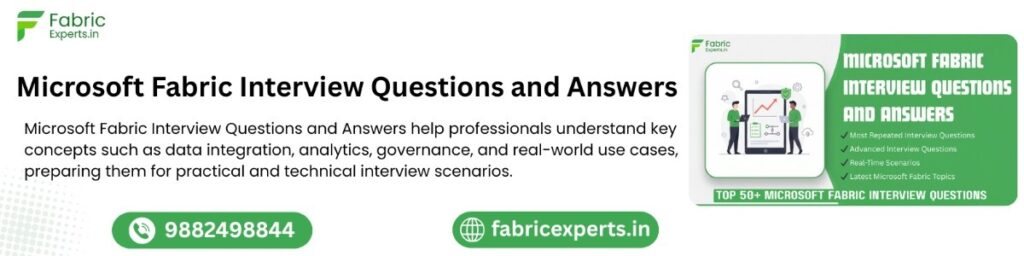 Microsoft Fabric Interview Questions and Answers