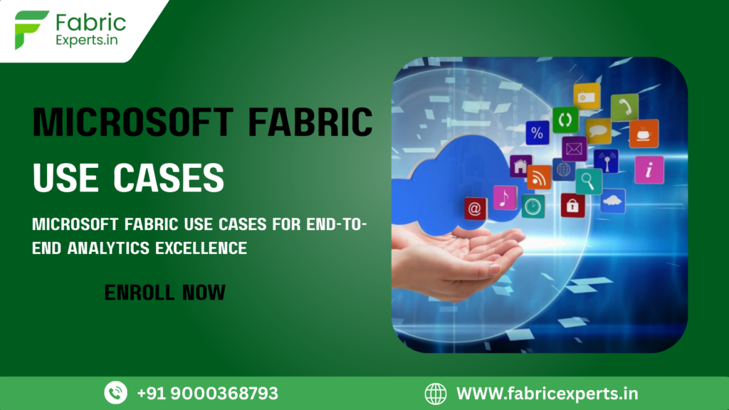 Microsoft Fabric Use Cases